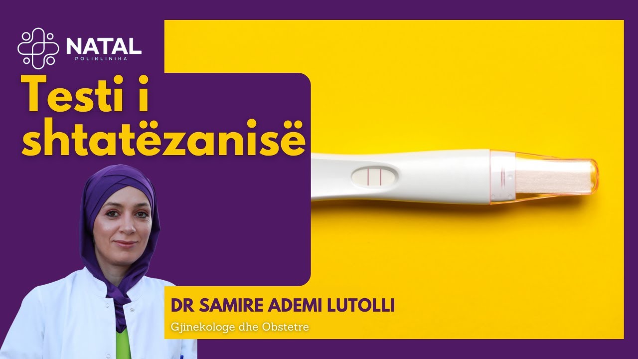 Testi i shtatëzanisë në shtëpi- Dr Samire Ademi Lutolli (Gjinekologe dhe Obstetre)