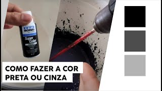 Como Fazer A Cor Preta Ou Cinza Com Corante