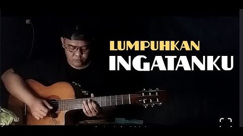 LUMPUHKAN INGATANKU | FINGERSTYLE GUITAR COVER