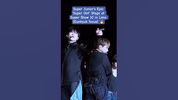Super Junior’s Epic ‘Super Girl’ Stage at Super Show 10 in Lima (Eunhyuk focus) 🔥