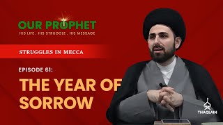 Ep 61 Aam Al-Huzn The Death Of Abu Talib Lady Khadija