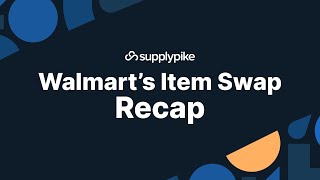 Walmart's Item Swap Recap