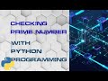 পাইথন প্রোগ্রাম দিয়ে প্রাইম নাম্বার চেক করা || Checking Prime Number with Python