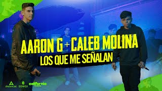 Los Que Me Señalan - Aaron G + Caleb Molina