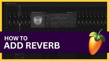 How to Add Reverb in FL Studio
