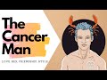 The Cancer Man: Love, Sex, Friendship, Style