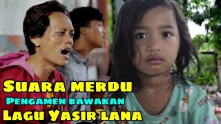 Yasir lana versi pengamen jalanan suara merdu || Sampai di suruh ngulang 2x
