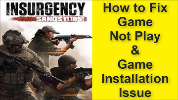 How to Fix Insurgency: Sandstorm Game Not Play Issue, Game Installation Issue 2025