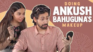 Doing Ankush Bahuguna's Makeup | #RealTalkTuesday | MostlySane