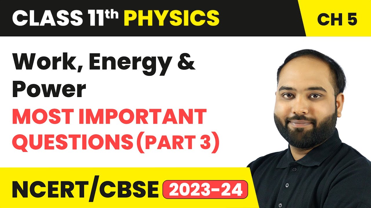 Work, Energy and Power - Most Important Questions (Part 3) | Class 11 Physics Chapter 5