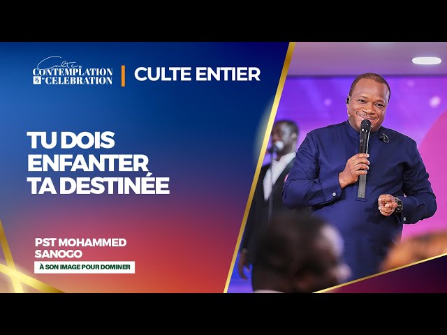 TU DOIS ENFANTER TA DESTINÉE (culte entier) | Pasteur Mohammed SANOGO class=