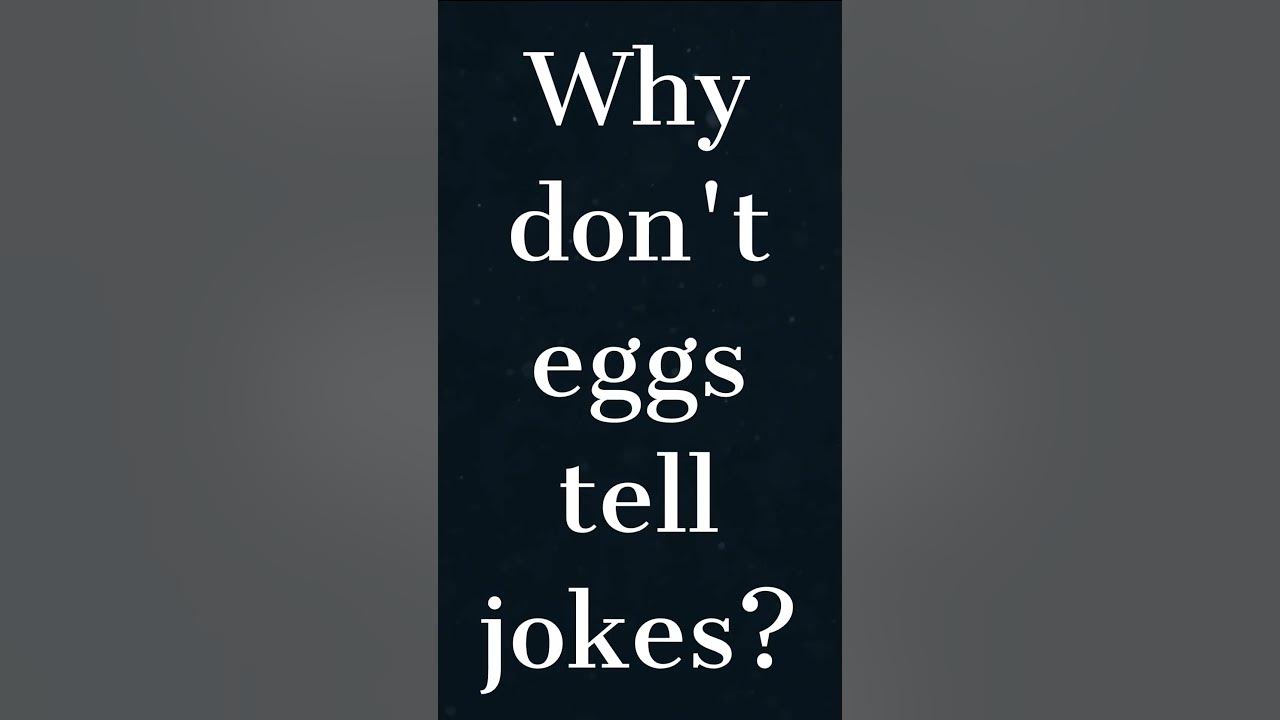 Joke Why don't eggs tell jokes? shorts jokes YouTube