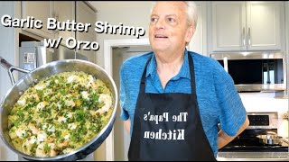 One Pan Garlic Butter Shrimp with Orzo | An Easy Weeknight Meal - The Papa's Kitchen