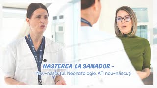 Nașterea la SANADOR. Episodul 4: Nou-născutul. Neonatologie. ATI nou-născuți