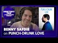 Benny Safdie on Punch-Drunk Love | Episode 3 | DIRECTOR’S TAKE: A SONY PICTURES PODCAST