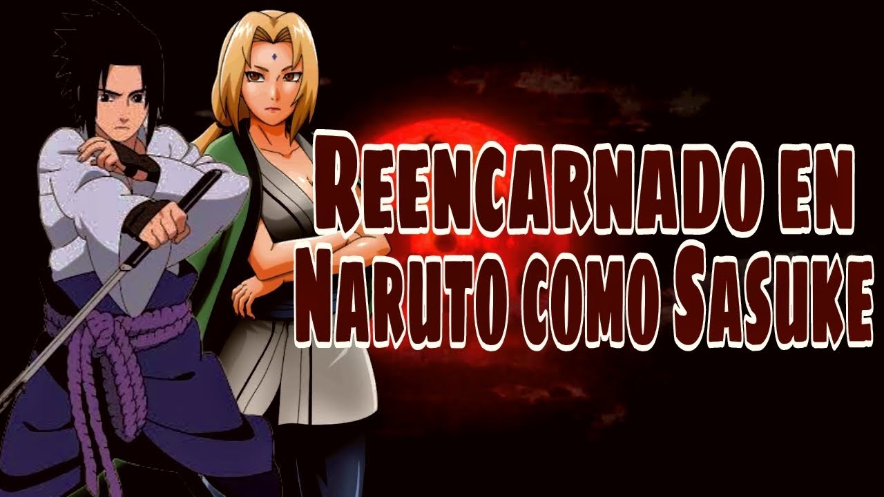 Reencarnado en Naruto como Sasuke | Parte 1