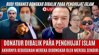 TERNYATA PARA PENGHUJAT ISLAM ADA DONATURNYA | RUDI YOHANES BUKA KARTU