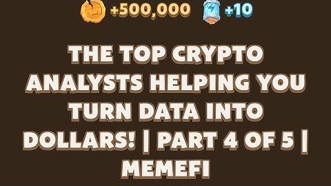 MEMEFI New Video Code | THE TOP CRYPTO ANALYSTS HELPING YOU TURN DATA INTO DOLLARS! | PART 4 OF 5