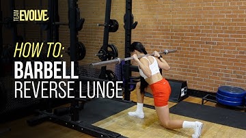 Barbell Glute-Focused Reverse Lunge Tutorial | Team Evolve