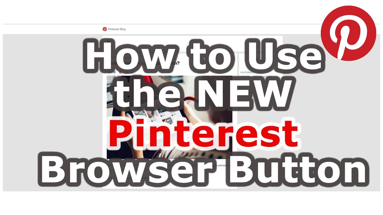 How to Use the NEW Pinterest Browser Button