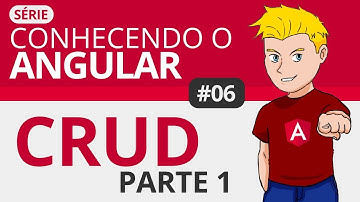 Angular - Aprenda a fazer um CRUD de maneira prática - Parte 1/4 - #06