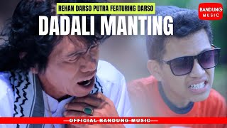 DADALI MANTING - Rehan Darso Putra X DARSO [ Bandung Music]