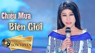 Chiều Mưa Biên Giới - Danh Ca Sơn Tuyền