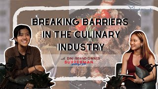 Breaking Barriers in the Culinary Industry | Chef Dini, Brand Owner of Supperman Speakeasy & Grill