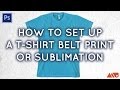 How-to Set Up Photoshop for T-Shirt Belt Prints and Sublimations