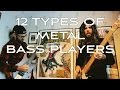 12 TYPES OF METAL BASS PLAYERS