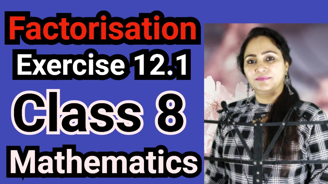 Class 8, Mathematics, Exercise 12.1, Factorisation