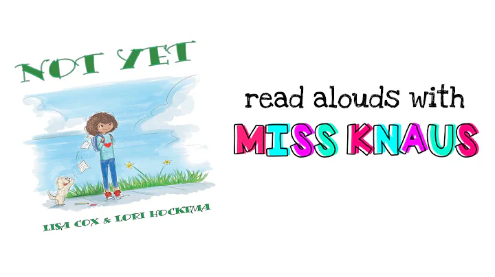 Not Yet by Lisa Cox & Lori Hockema | Read Aloud | ...