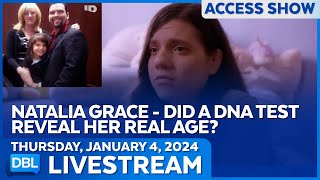 Natalia Grace - Did A DNA Test Reveal Her Real Age? - DBL | Jan. 4, 2024