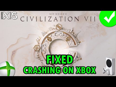 Fix Sid Meiers Civilization VII Crashing/Crashes at Startup On Xbox (Series X|S)