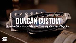 Duncan Custom 50th Anniversary Custom Shop Set | Limited to 500