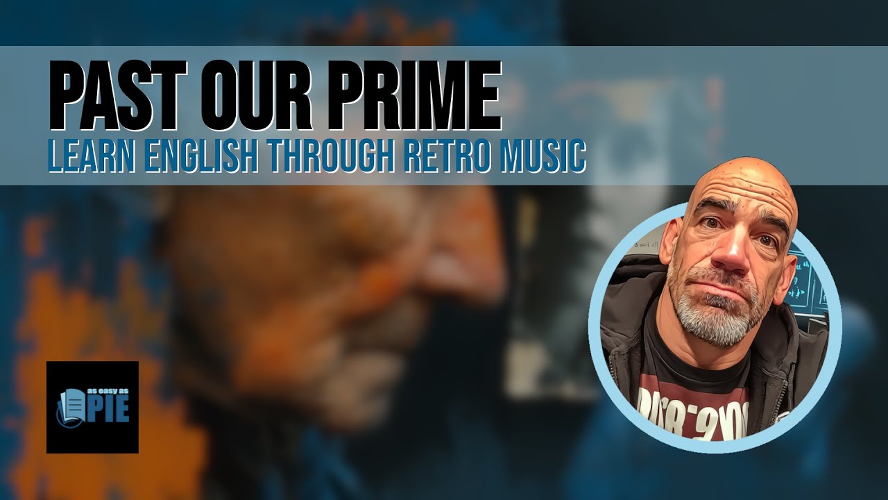 Past Our Prime - An 80s Song Explaining the Idiom | AsEasyAsPIE Past Our Prime - An 80s Song Explaining the Idiom | AsEasyAsPIE