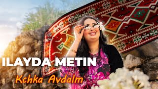 ilayda Metin   Kchka Avdalm