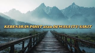 KEBENARAN PAHIT TENTANG HIDUP YANG BIKIN KAMU LANGSUNG DEWASA. #katakata #motivasi #quotesindonesia