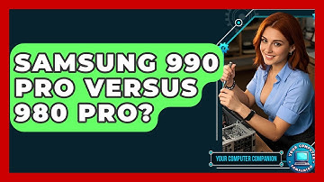 Samsung 990 Pro Versus 980 Pro? - Your Computer Companion