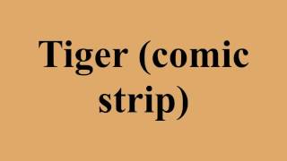 Full Tiger (comic strip) Guide
