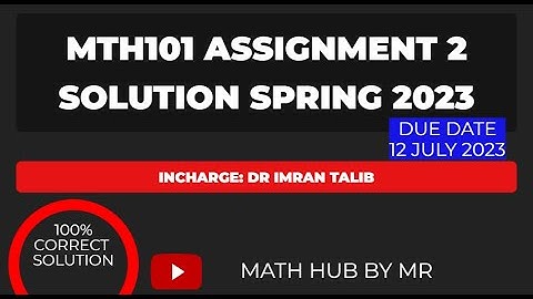 MTH101 ASSIGNMENT 2 SOLUTION 2023 | DR.IMRAN TALIB | MTH101 ASSIGNMENT 2 SOLUTION SPRING 2023