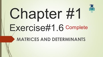 Exercise 1.6  Part1 | Chapter # 1 | Matrices and Determinants |  Math | 9th Class