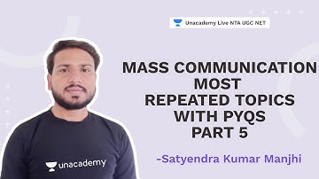 Mass Communication - Most Repeated Topic with PYQs Part 5 | Satyendra Kumar | NTA UGC NE| Unacademy