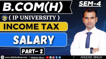 ip university / income tax for bcom / salary / part 2 / b.com / by anuj sir