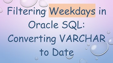 Filtering Weekdays in Oracle SQL: Converting VARCHAR to Date