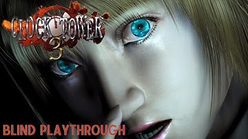 CLOCK TOWER 3 | BLIND PLAYTHROUGH WITH COMMENTARY