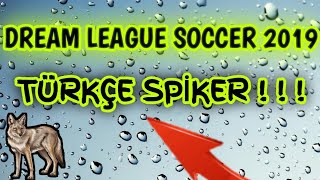 Dream League Soccer  2019  Türkçe Spiker Nasıl Yapılır ?? Resimi
