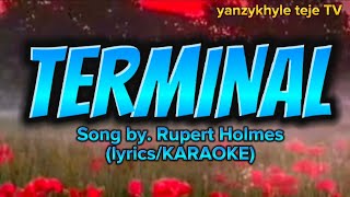 Terminal Song By. Rupert Holmesmusic Lyricskaraoke