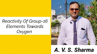 Reactivity Of Group-16 Elements Towards Oxygen//Oxides Of Group-16 Elements