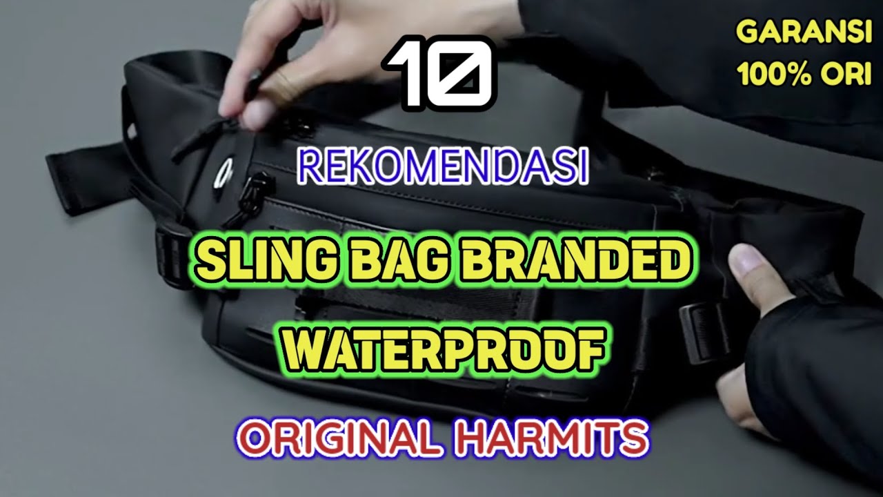 10 REKOMENDASI SLING BAG BRANDED WATERPROOF ORIGINAL HARMITS